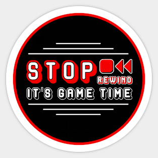 Stop Rewind Game Time Sticker